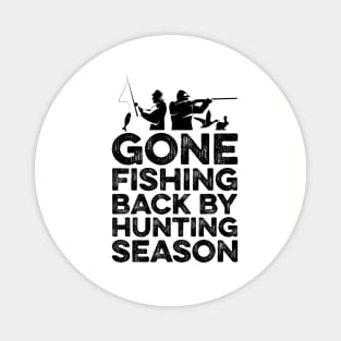 Gone Fishing Back by hunting season Magnet